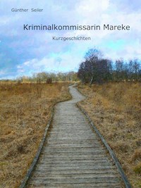Kriminalkommissarin Mareke - Günther Seiler - E-Book