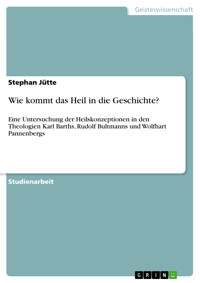 Wie kommt das Heil in die Geschichte? - Stephan Jütte - E-Book