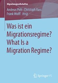Was ist ein Migrationsregime? What Is a Migration Regime? -  - E-Book