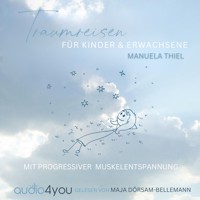 Traumreisen für Kinder & Erwachsene: - Manuela Thiel - Hörbuch