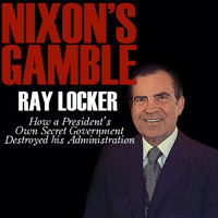 Nixon's Gamble - Ray Locker - Hörbuch