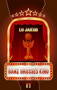 Ganz großes Kino - Lo Jakob - E-Book
