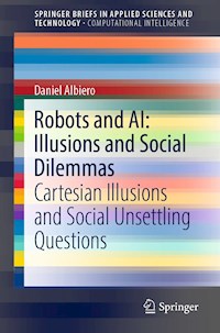 Robots and AI: Illusions and Social Dilemmas - Daniel Albiero - E-Book