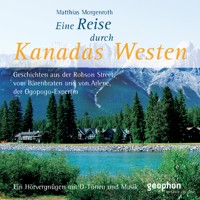 Eine Reise durch Kanadas Westen - Matthias Morgenroth - Hörbuch
