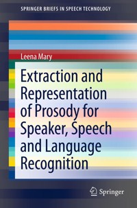 Extraction and Representation of Prosody for Speaker, Speech and Language Recognition - Leena Mary - E-Book