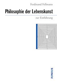 Philosophie der Lebenskunst zur Einführung - Ferdinand Fellmann - E-Book