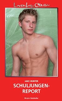Loverboys Classic 29: Schuljungenreport - Jake Hunter - E-Book