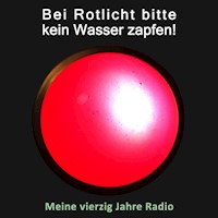 Bei Rotlicht bitte kein Wasser zapfen! - Jürgen Kolb - Hörbuch