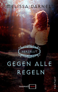 Herzblut - Gegen alle Regeln - Melissa Darnell - E-Book