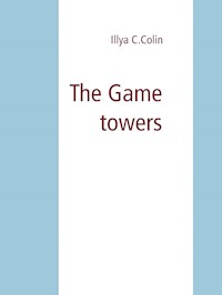 The Game towers - Illya C.Colin - E-Book