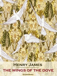 The Wings of the Dove (Annotated) - Henry James - E-Book