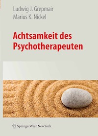 Achtsamkeit des Psychotherapeuten - Ludwig Grepmair - E-Book