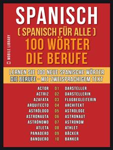 Spanisch ( Spanisch für Alle ) 100 Wörter - Die Berufe - Mobile Library - E-Book