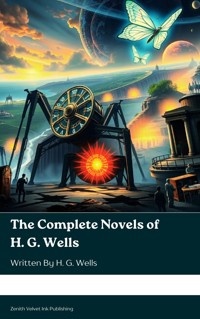 The Complete Novels of H. G. Wells - H G Wells - E-Book