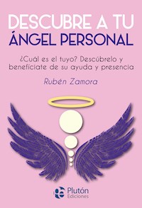 Descubre a tu ángel personal - Rubén Zamora - E-Book