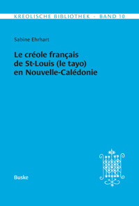 Le créole français de St-Louis (le tayo) en Nouvelle-Calédonie - Sabine Ehrhart - E-Book