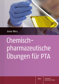 Chemisch-pharmazeutische Übungen für PTA - Anne Werz - E-Book