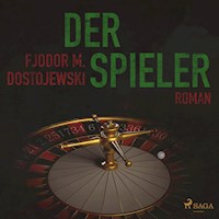 Der Spieler (Ungekürzt) - Fjodor M. Dostojewski - Hörbuch