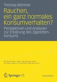 Rauchen, ein ganz normales Konsumverhalten? - Thomas Wimmer - E-Book