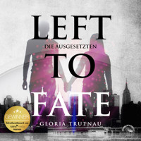 Left to Fate (Ungekürzt) - Gloria Trutnau - Hörbuch