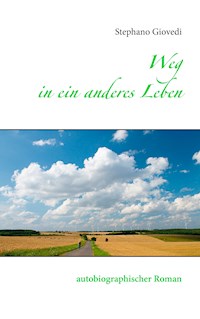 Weg in ein anderes Leben - Stephano Giovedi - E-Book