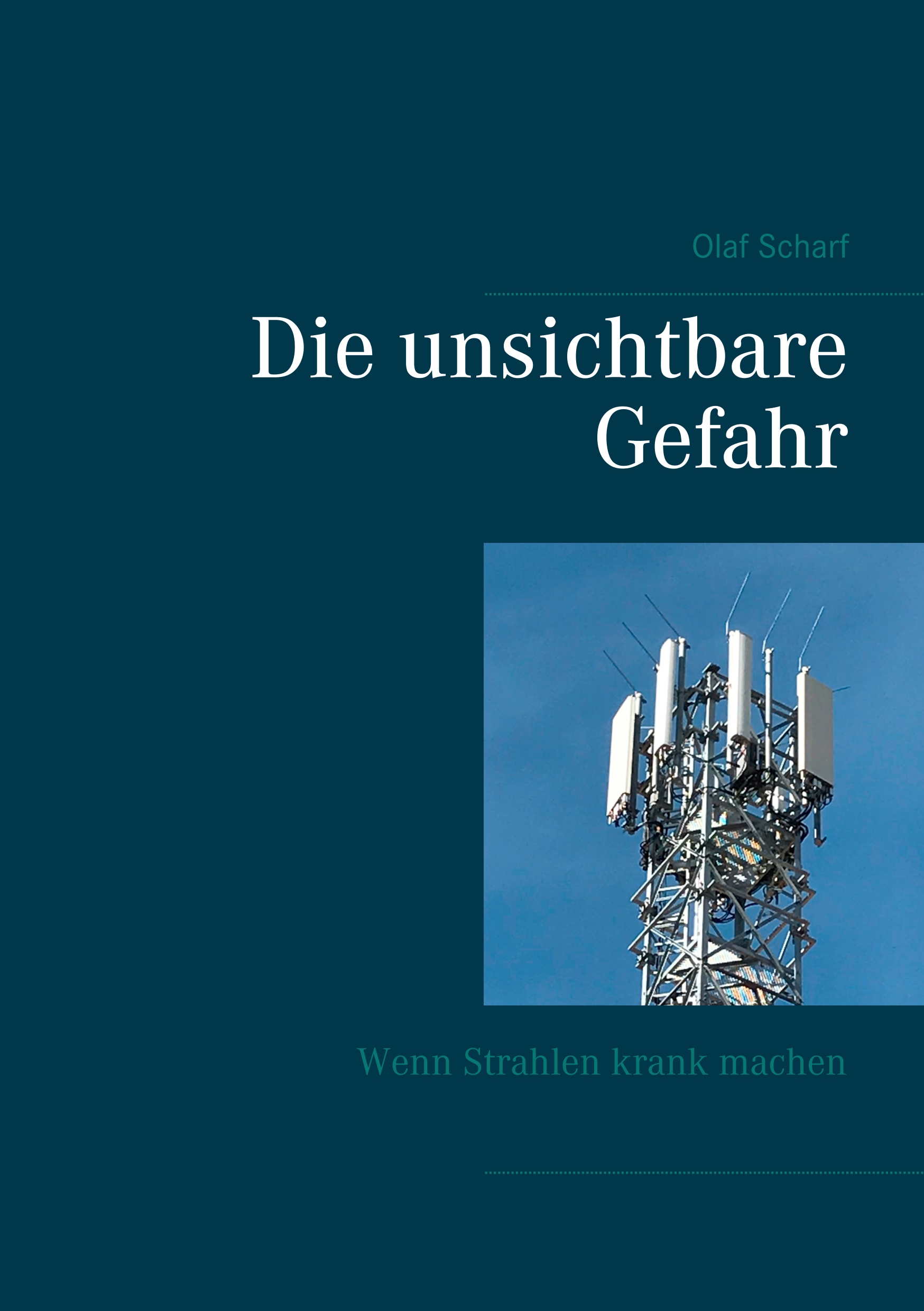 Die unsichtbare Gefahr - Olaf Scharf - E-Book