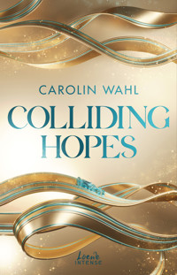 Colliding Hopes (Driven Dreams-Dilogie, Band 2) - Carolin Wahl - E-Book
