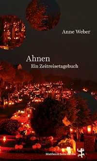 Ahnen - Anne Weber - E-Book