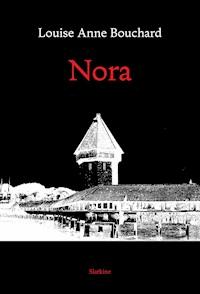 Nora - Louise-Anne Bouchard - E-Book