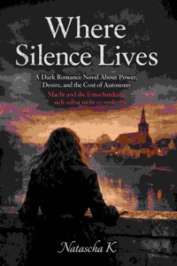 Where Silence Lives - Natascha K - E-Book