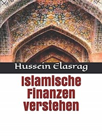 Islamische Finanzen verstehen - Hussein Elasrag - E-Book