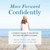 Move Forward Confidently - Patrick J. Kilbane J.D. CDFA - Hörbuch