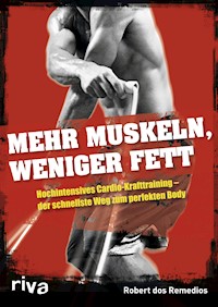 Mehr Muskeln, weniger Fett - Robert dos Remedios - E-Book