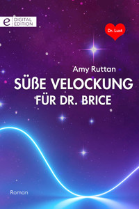 Süße Verlockung für Dr. Brice - Amy Ruttan - E-Book