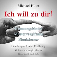Ich will zu dir! - Michael Hüter - Hörbuch