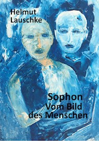 Sophon // Vom Bild des Menschen - Helmut Lauschke - E-Book