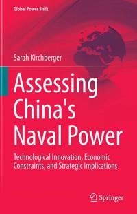 Assessing China's Naval Power - Sarah Kirchberger - E-Book