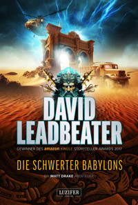 DIE SCHWERTER BABYLONS (Matt Drake Abenteuer 6) - David Leadbeater - E-Book