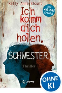 Ich komm dich holen, Schwester - Kelly Anne Blount - E-Book