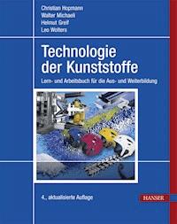 Technologie der Kunststoffe - Christian Hopmann - E-Book