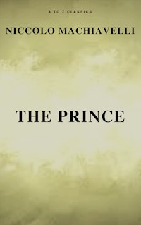The Prince (Free AudioBook) (A to Z Classics) - Niccolò Machiavelli - E-Book