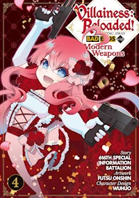 Villainess: Reloaded! Blowing Away Bad Ends with Modern Weapons (Manga) Volume 4 - 616th Special Information Battalion - E-Book