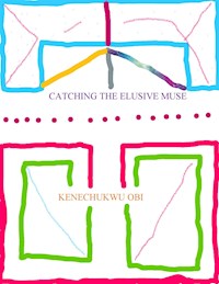 Catching the Elusive Muse - Kenechukwu Obi - E-Book