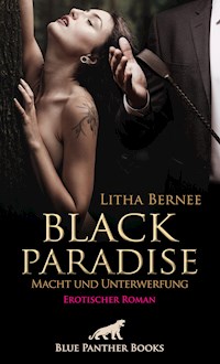 Black Paradise - Macht und Unterwerfung | Erotischer Roman - Litha Bernee - E-Book