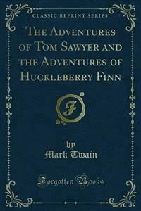The Adventures of Tom Sawyer and the Adventures of Huckleberry Finn - Mark Twain - E-Book