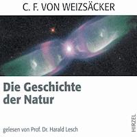 Die Geschichte der Natur - Carl Friedrich von Weizsäcker - Hörbuch