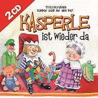Kasperle ist wieder da - Kurt Stephan - Hörbuch