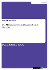 Das Mammakarzinom: Diagnostik und Therapie - Martin Smollich - kostenlos E-Book