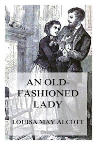 An Old-Fashioned Girl - Louisa May Alcott - E-Book