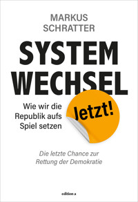 Systemwechsel jetzt - Markus Schratter - E-Book